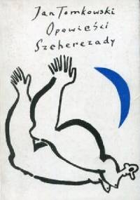 Opowieści Szeherezady - Jan Tomkowski