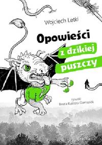 Opowieści z dzikiej puszczy - Wojciech Letki