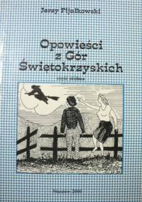 Opowieści z Gór Świętokrzyskich. Część siódma - Jerzy Fijałkowski