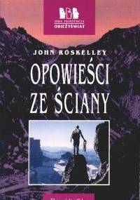 Opowieści ze ściany - John Roskelley