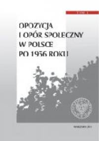 Opozycja i opór społeczny w Polsce po 1956 roku - Tomasz Kozłowski