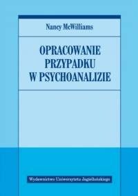 Opracowanie przypadku w psychoanalizie - Nancy McWilliams