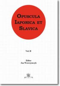 Opuscula Iaponica et Slavica  Vol. 2 - Jan Wawrzyńczyk
