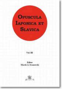 Opuscula Iaponica et Slavica Vol. 3 - Iwanowski Marek