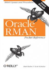 Oracle RMAN Pocket Reference - Darl Kuhn, Schulze Scott
