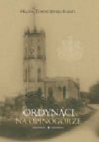 Ordynaci na Opinogórze - Halina Tchórzewska-Kabata