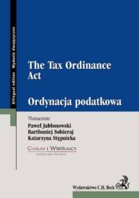 Ordynacja podatkowa. The Tax Ordinance Act - Opracowanie Zbiorowe