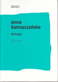 Orfeusz. Dramaty - Anna Świrszczyńska