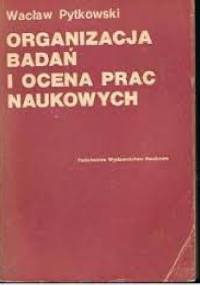 Organizacja badań i ocena prac naukowych - Wacław Pytkowski