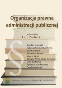 Organizacja prawna administracji publicznej - Lidia Zacharko red.