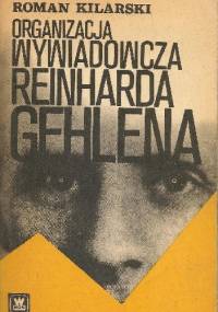 Organizacja wywiadowcza Reinharda Gehlena - Roman Kilarski