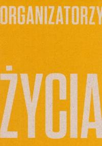 Organizatorzy życia - Wielu Autorów