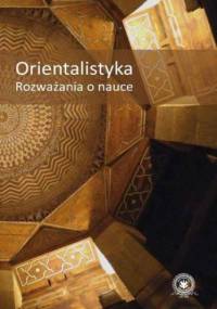 Orientalistyka. Rozważania o nauce - Sylwia Surdykowska