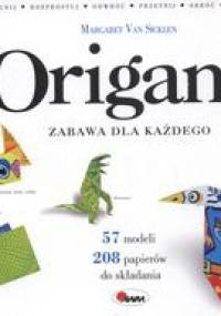 Origami zabawa dla każdego - Margaret van Sicklen