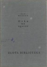 Orka na ugorze - Jan Wiktor