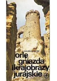 Orle gniazda i krajobrazy jurajskie - Julian Zinkow