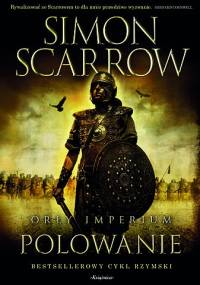 Orły Imperium: Polowanie - Simon Scarrow