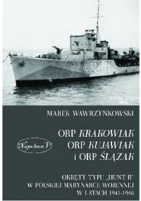 ORP Krakowiak, ORP Kujawiak i ORP Ślązak - Marek Wawrzynkowski