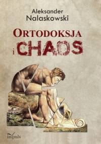 Ortodoksja i chaos - Aleksander Nalaskowski