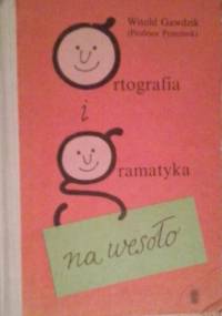 Ortografia i gramatyka na wesoło - Witold Gawdzik
