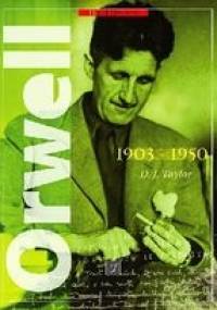 Orwell 1903-1950 - David J. Taylor
