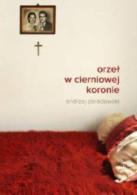 Orzeł w cierniowej koronie - Andrzej Paradowski