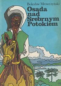 Osada nad Srebrnym Potokiem - Bolesław Mrówczyński