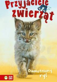 Osamotniony Ryś. Przyjaciele zwierząt - Aniela Cholewińska – Szkolik