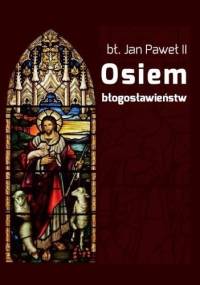 Osiem błogosławieństw - Jan Paweł II