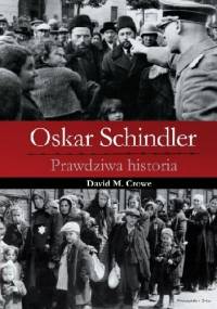 Oskar Schindler. Prawdziwa historia - David M. Crowe