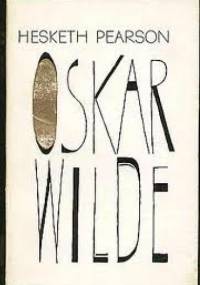 Oskar Wilde - Hesketh Pearson