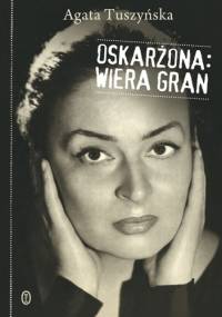 Oskarżona: Wiera Gran - Agata Tuszyńska