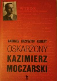 Oskarżony Kazimierz Moczarski - Andrzej Krzysztof Kunert