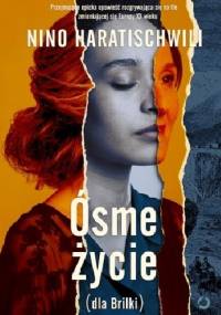 Ósme życie (dla Brilki). Tom 1 - Nino Haratischwili