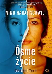 Ósme życie (dla Brilki). Tom 2 - Nino Haratischwili