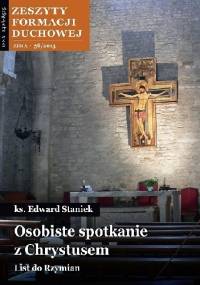 Osobiste spotkanie z Chrystusem. List do Rzymian - Edward Staniek