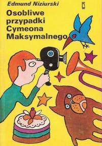 Osobliwe przypadki Cymeona Maksymalnego - Edmund Niziurski