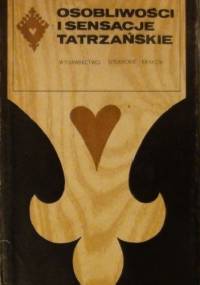 Osobliwości i sensacje tatrzańskie - Jacek Kolbuszewski