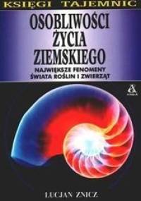 Osobliwości życia ziemskiego - Lucjan Znicz