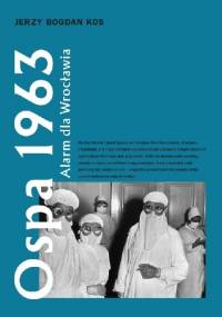 Ospa 1963. Alarm dla Wrocławia - Jerzy Bogdan Kos