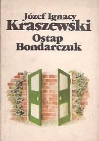 Ostap Bondarczuk - Józef Ignacy Kraszewski
