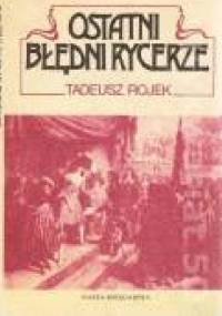 Ostatni błędni rycerze - Tadeusz Rojek