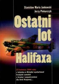 Ostatni lot Halifaxa - Stanisław Maria Jankowski, Jerzy Piekarczyk
