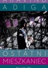 Ostatni mieszkaniec - Aravind Adiga