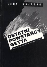 Ostatni powstańcy getta - Leon Najberg
