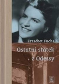 Ostatni statek z Odessy - Erzsébet Fuchs