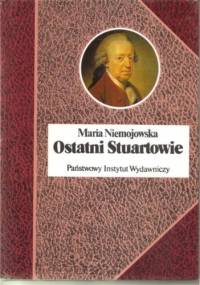 Ostatni Stuartowie - Maria Niemojowska