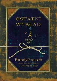 Ostatni wykład - Randy Pausch