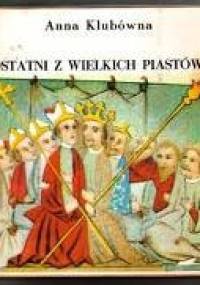 Ostatni z wielkich Piastów - Anna Klubówna