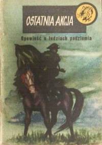 Ostatnia Akcja - Ryszard Zelwiański